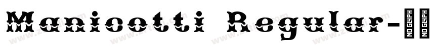 Manicotti Regular字体转换 Manicotti Regular字体转换